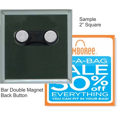 Custom Buttons - 2''x 2'' Square Button w/Bar Double Magnet